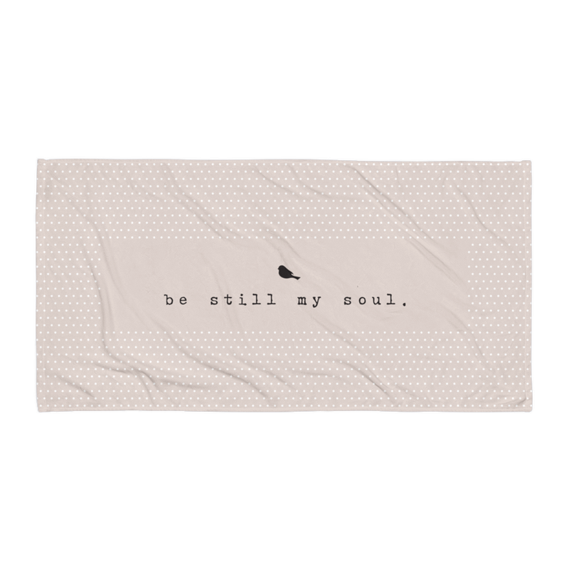 Be Still My Soul Beach Towel